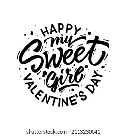 My sweet girl – Happy Valentine’s Day! Gift card 14 February. Lettering for present card. One color text. Black and white logo