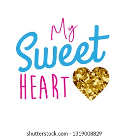 My sweet heart. golden heart. shining