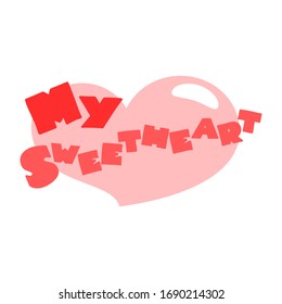 My Sweetheart. Decorative phrase on background of pink heart. Can be used for a baby apparel print or greeting card. Vector 8 EPS.