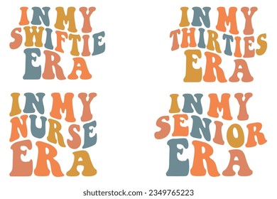 In My Swift Era, In My Thirties Era, In My Nurse Era, In My Senior Era retro wavy SVG bundle T-shirt