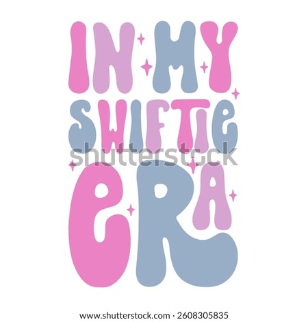 In My Swiftie Era, Country Music Concert, Dance Lover, In My Era, Mom, Mom Life, Shirt for Mom,Silhouette Sublimation Monogram Logo Sign Icon Template Wall Art Home Decor Print