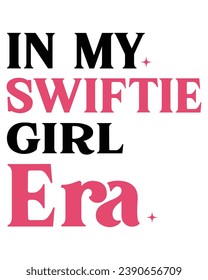 In My Swiftie Mom Era, Swiftie Girl,Swiftie Era Svg,Typography, Cutting File, Cricut, Silhoutte, Pod, Era T-shirt,Commercial Use