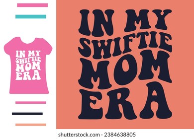 In my Swiftie mom era t shirt design