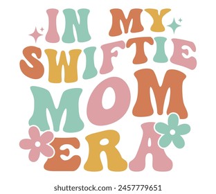 In My Swiftie Mom Era T-shirt, In My Swiftie Mom Era Retro