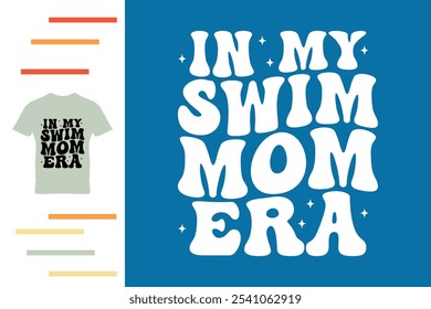 In my swim mom era t shirt design