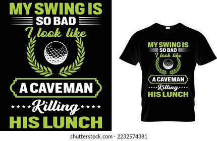 my swing is so bad I look like a caveman killing his lunch