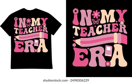 IN MY TEACHER ERA  GROOVY T SHIRT DESIGN ILLUSTRATION