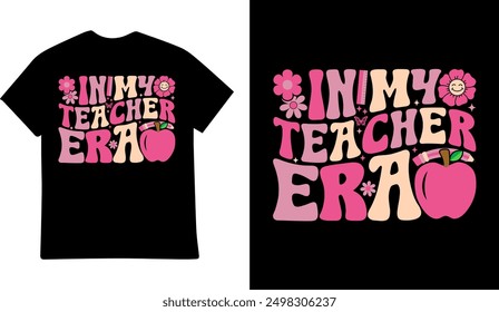 IN MY TEACHER ERA  GROOVY T SHIRT DESIGN ILLUSTRATION