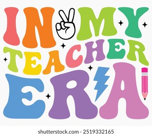 In My Teacher Era Svg, Enseñanza Svg, Camisa De Profesor, Citas De Profesor Svg, Profesor De Kindergarten Svg, PreSchool Svg, Cortar Archivo, Silueta, Uso comercial, Profesor Camisa Retro