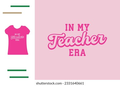 In my teacher era t shirt