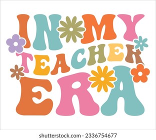 In My Teacher Era T-shirt, Back To School T-shirt, Hello School Shirt, Teacher SVG, School Shirt for Kids, Kindergarten School svg, Cut File Cricut svg