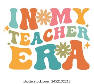 In My Teacher Era T-shirt, Back To School T-shirt, Teacher Quotes, Kindergarten T-shirt, School Grades