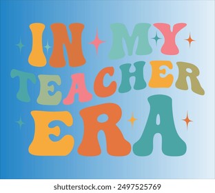 In My Teacher Era T-shirt, Teachersvg, Teacher Quotes camiseta, Teacher Citas divertidas, Hola escuela camiseta, archivos SVG para cortar