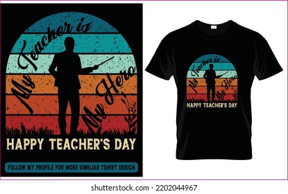 My Teacher Is My Hero Text Teacher's Day T-shirt Or Gift To A Teacher From A Student Vector Tshirt Design.