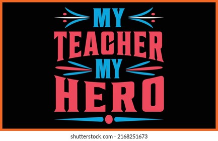 My Teacher My Hero Typography Vector Stock Vector (Royalty Free ...