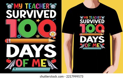 my teacher survived 100 days of me t shirt design.
