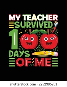 My teacher survived 100 days of me t shirt