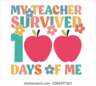 My Teacher Survived 100 Days Of Me T-shirt, 100 Days Of School Retro, 100th Day Of School Shirt, Retro 100 School T-shirt, School Celebration Shirt, Retro 100 days Teacher Shirt, Cut File For Cricut