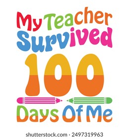 my teacher survived 100 days of me