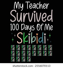 My Teacher Survived 100 Days Of Me Skibidi