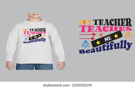 My Teacher Teaches Me T Shirt. 