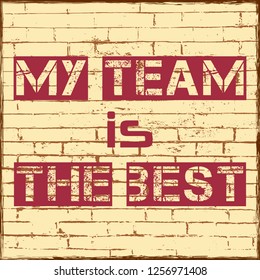 My team is the best slogan Vector illustration T shirt design