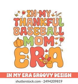 In my thankful baseball mom era groovy retro 
colorful groovy designs thanksgiving day