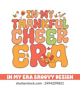 In my thankful cheer era groovy retro 
colorful groovy designs thanksgiving day