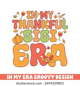 In my thankful gigi era groovy retro 
colorful groovy designs thanksgiving day