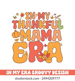 In my thankful mama era groovy retro colorful groovy designs thanksgiving day