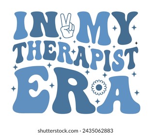 In my Therapist Era Retro design, Era Svg,Era Tshirt