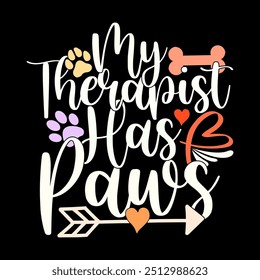 Mon Thérapeute A Des Pattes Calligraphie Vintage Style De Texte Design, Vie Domestique Chien Pattes De Voeux Illustration Design
