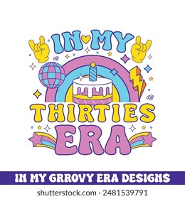 In my thirties era groovy retro design, groovy retro birthday colorful designs