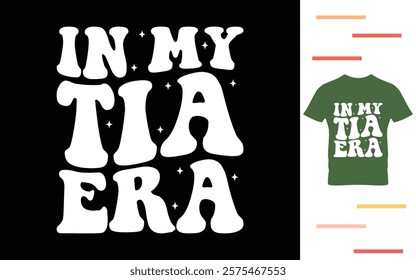 In my tia era t shirt design