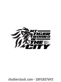 My tiger roars in the city. Hand drawn typography poster design. Premium Vector