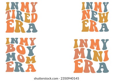 In My Tired Era, In My New Era, In My Boy Mom Era, In My Mini Era retro wavy SVG bundle T-shirt