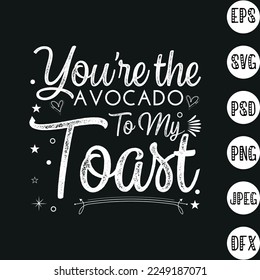 To my Toast Typography T Shirt