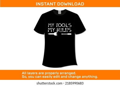 My tools my rules t-shirt