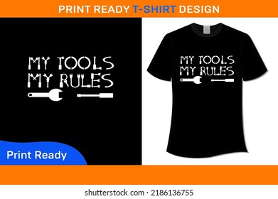 My tools my rules t-shirt