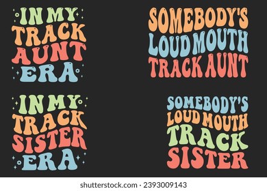 In my track aunt era, Somebody's Loud Mouth Track aunt, in my track sister era, Somebody's Loud Mouth Track sister retro wavy T-shirt