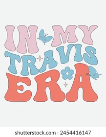 In My Travis Era Retro T shirt Design, Era Retro Design, Era T shirt