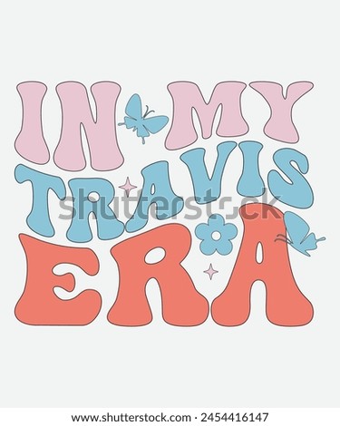 In My Travis Era Retro T shirt Design, Era Retro Design, Era T shirt