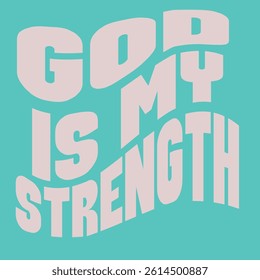 
“God is my strength.”
Typography bible  Christian design vector design for T-shirt, mug, and canvas