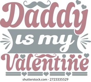 “Daddy is my Valentine” typography illustration featuring a cute and loving hand-lettered design. Perfect for Valentine’s Day themes, father and daughter love, family bonding concepts, greeting cards, t-shirt prints, posters, social media posts, gifts, and festive decorations. Romantic and heartwarming text design with a playful, modern style.