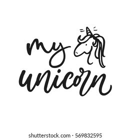 My unicorn. Cute motivation card with unicorn silhouette, paint splashes. Stylish vintage background with inspirational words. Hand drawn vector illustration.