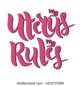 My Uterus my Rules vector lettering. Volume pink letters on a white background. Isolated. Feminist typography.Template for card, poster, banner, print for t-shirt, pin, badge and patch. EPS 10 