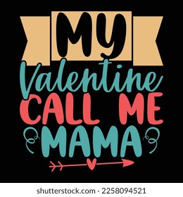 Meine Valentine nennt mich Mama, Valentinstag Geschenk Valentine Shirt Design