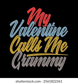 My Valentine Calls Me Grammy Graphic Symbol, Calls Me Grammy Heart Love Funny Gift Grammy Lover Design