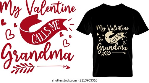 My valentine calls me grandma, Valentine's T Shirt Design Vector
