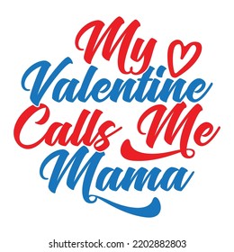 Meine Valentine nennt mich Mama, ich liebe dich Mama, segne Geschenk für Mama, Valentine Design in Mama Silhouette Vektorkunst